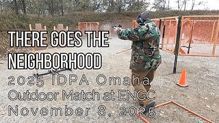 Stage 4 - There Goes the Neighborhood - 2025 IDPA Omaha Outdoor Match at ENGC
