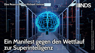 Ein Manifest gegen den Wettlauf zur Superintelligenz | Michael Holmes | NDS-Podcast