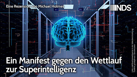 Ein Manifest gegen den Wettlauf zur Superintelligenz | Michael Holmes | NDS-Podcast