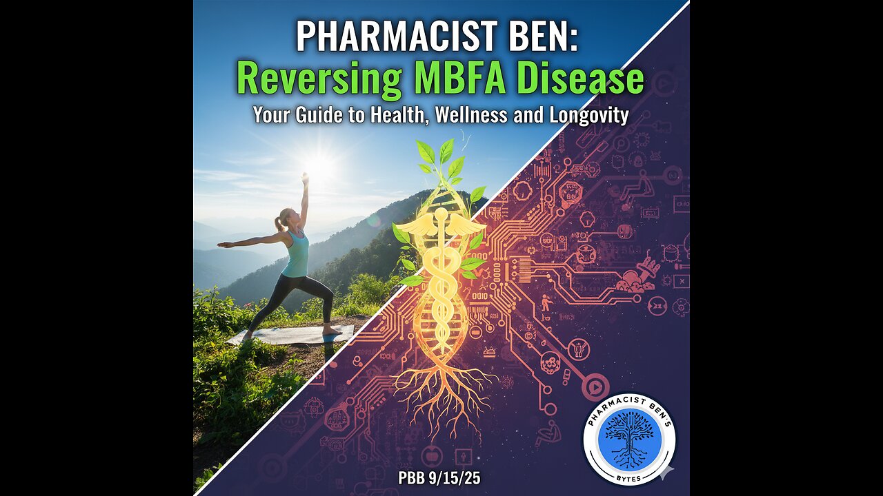 Pharmacist Ben: Reversing MBFA Disease: Your Guide to Health, Wellness, and Longevity PBB 9/22/25