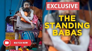 Who Are The Standing Baba & Why Do They Spend Their Entire Lives Standing?