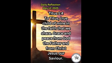 Daily Reflection May 12, 2025 #faith #bible #reflection