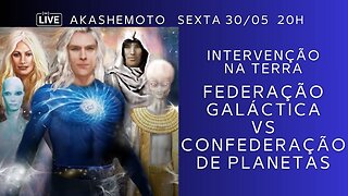 Intervenção na Terra: Federação Galáctica vs Confederação de Planetas | Live 30 mai 2025