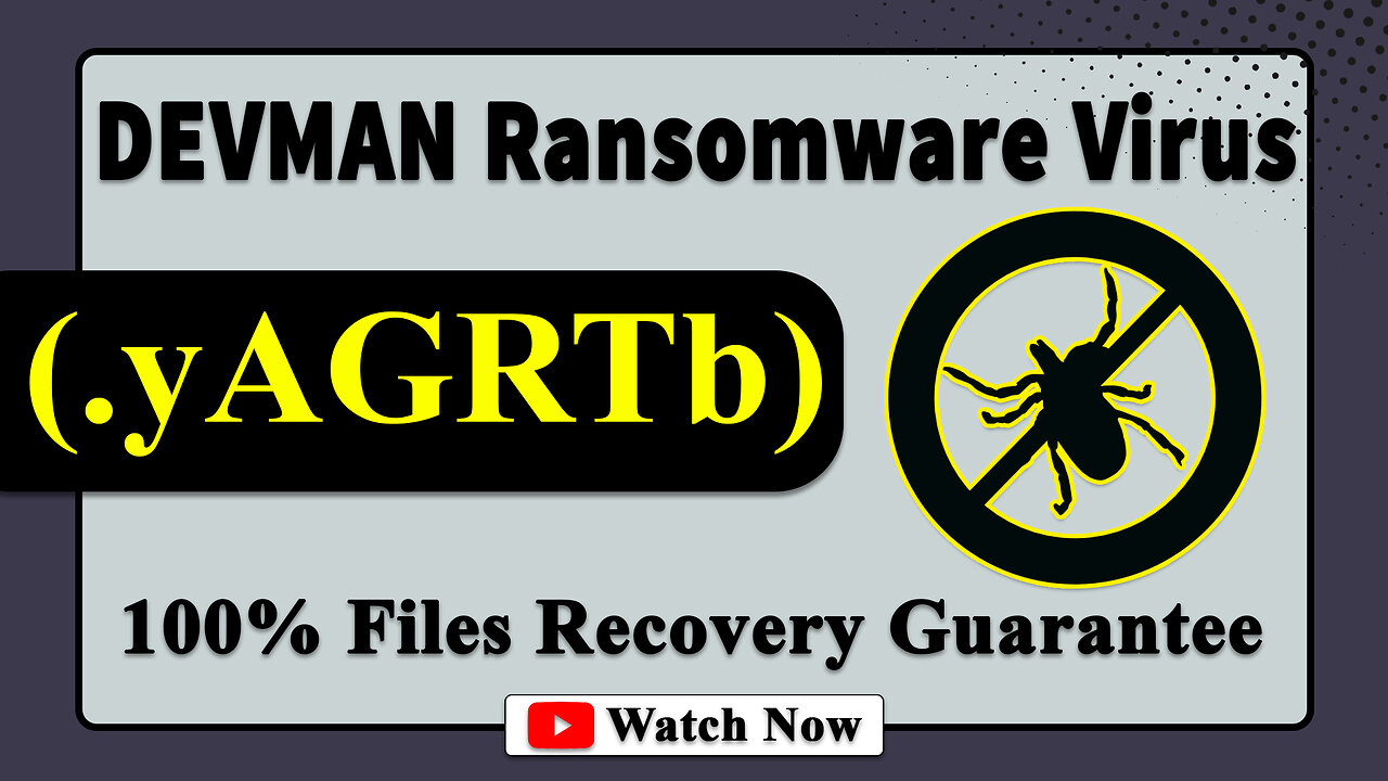 || SOLVED ✅🔘|| DEVMAN (.yAGRTb) ransomware virus - removal and decryption