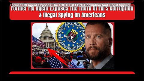 "Ex-FBI Agent Reveals FBI Corruption and Illicit Spying Truth"