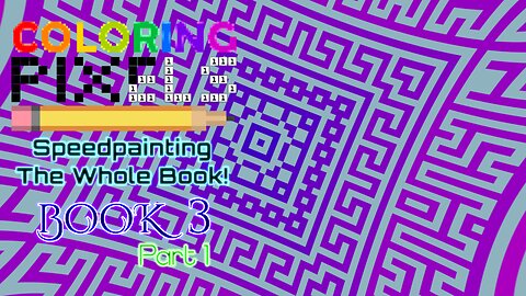 Coloring Pixels - Speedpainting The Whole Book! #3 (Part 1)