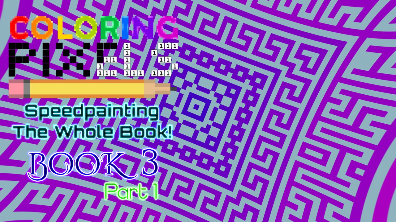 Coloring Pixels - Speedpainting The Whole Book! #3 (Part 1)
