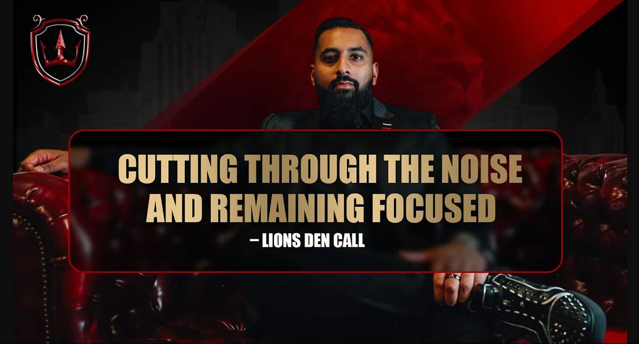 🎯 Cutting Through the Noise & Remaining Focused – Lions Den Call 🦁🚀