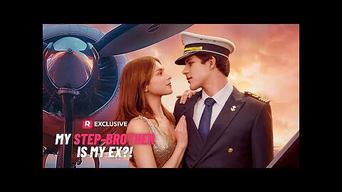 My Step-Brother Is My Ex! Full Movie