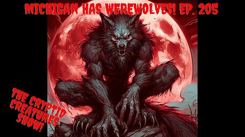”Michigan Has Werewolves!” EP. 205