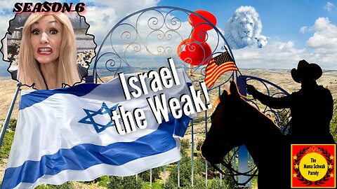 Israel the Weak!