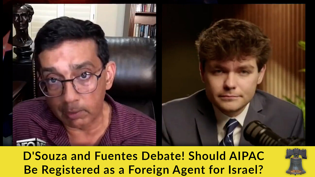 D'Souza and Fuentes Debate! Should AIPAC Be Registered as a Foreign Agent for Israel?