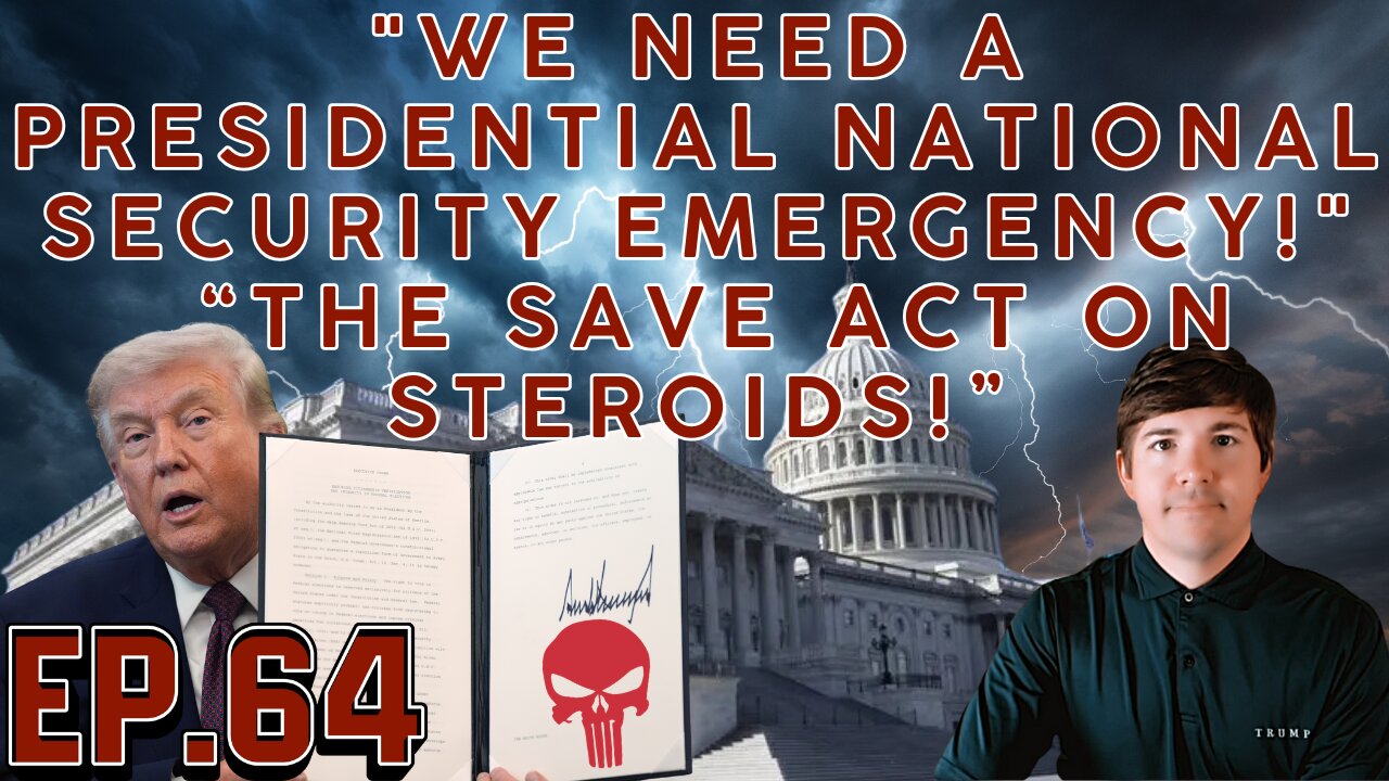 TRU REPORTING LIVE: (ep.64) “Activate The SAVE Act on Steroids!”