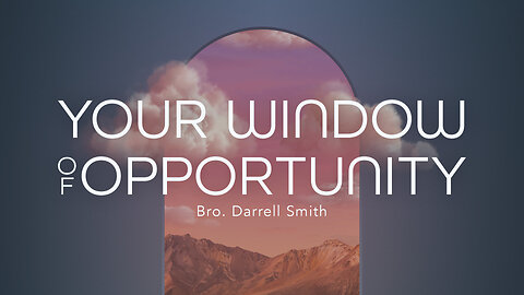 Your Window of Opportunity by Darrell Smith | Sunday Night Service | 03-23-25