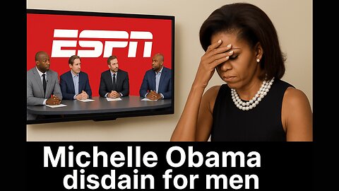 Michelle Obama's disdan for men.