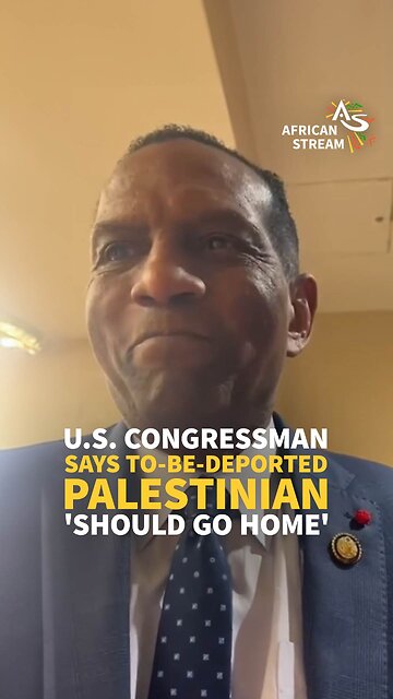 U.S. CONGRESSMAN SAYS TO-BE-DEPORTED PALESTINIAN 'SHOULD GO HOME'