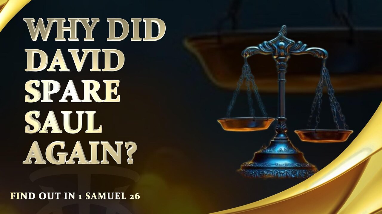 Why Did David Spare Saul AGAIN?