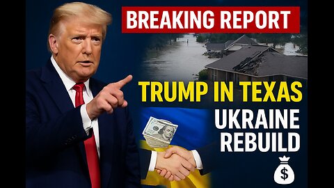 Trump to visit Texas after floods, Ukraine secures billions in rebuild pacts, more |The Daily Report