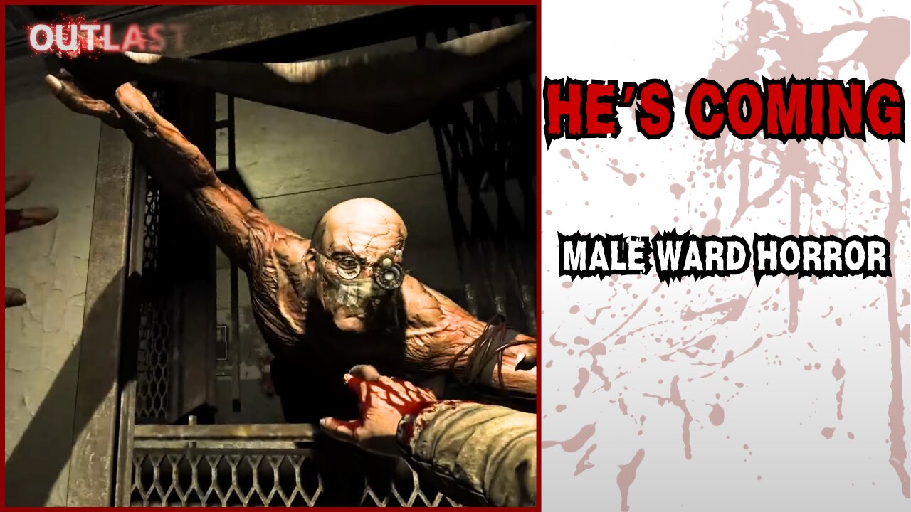 The Male Ward in OUTLAST Broke Me - This is Where Things Got DARK