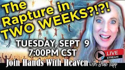 The Rapture in TWO WEEKS?!?! Blue Tapp LIVE!