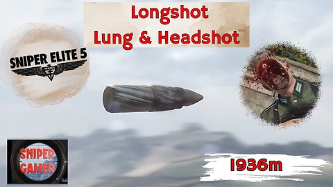 Sniper Elite 5 Longshot 1936m one headshot & one lung shot