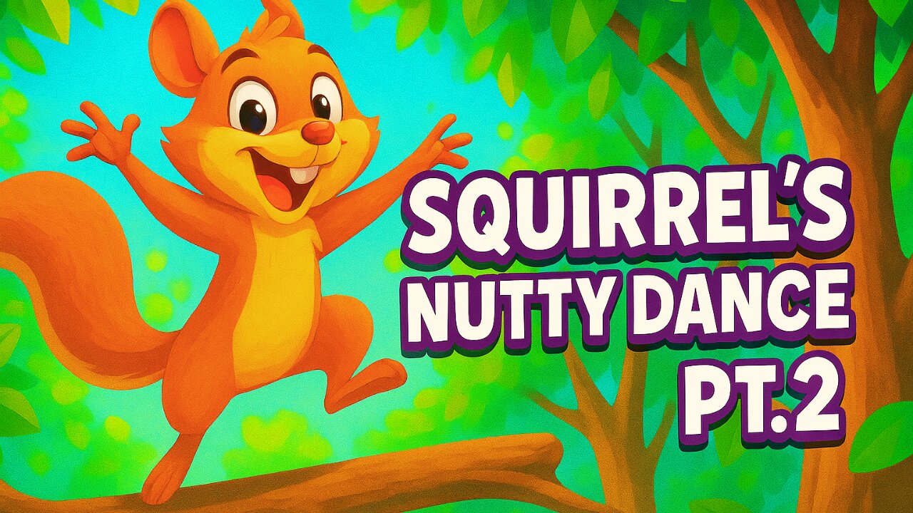 Squirrel’s Nutty Dance Pt.2 🐿️ | Fun Animal Song for Kids!