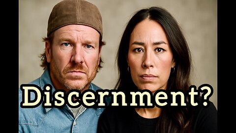 Chip & Joanna Gaines – Discernment? | Cultural Outrage vs. Kingdom Clarity