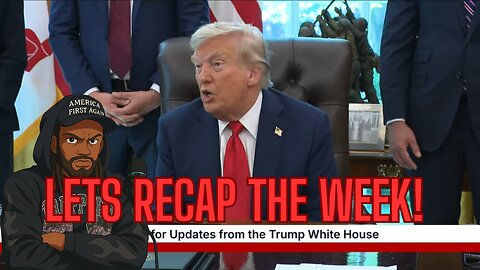LET'S RECAP THE WEEK! PLUS DEMS MELTDOWN OVER TRUMP'S CRIME