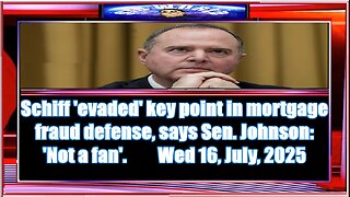 Schiff 'evaded' key point in mortgage fraud defense, says Sen. Johnson 'Not a fan'