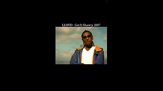 LLOYD - Get It Shawty 2007