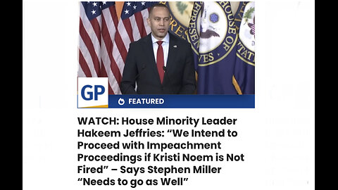 Hakeem Jeffries: “We Intend to Proceed with Impeachment Proceedings if Kristi Noem is Not Fired”
