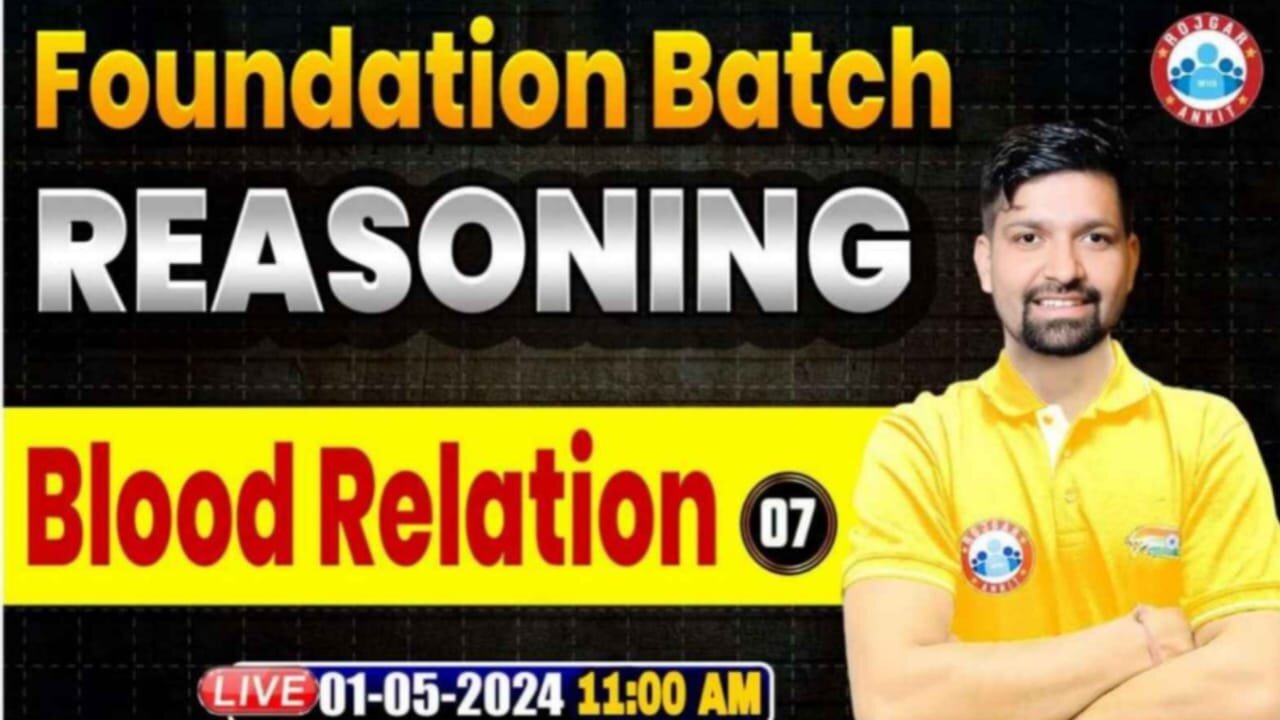 REASONING CLASS, BLOOD RELATION #7