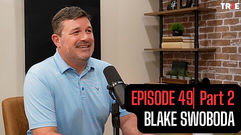 Blake Swoboda: Walking With God Through the Unthinkable (Testimony) | EP #49 (Part 2)