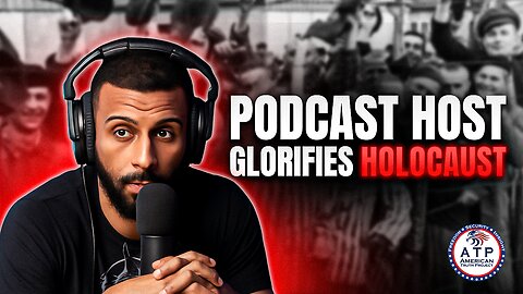 CROSSING THE LINE: PODCAST INFLUENCER'S SUPPORT FOR HITLER'S HOLOCAUST IGNITES MEDIA UPROAR