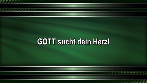 GOTT sucht dein Herz!