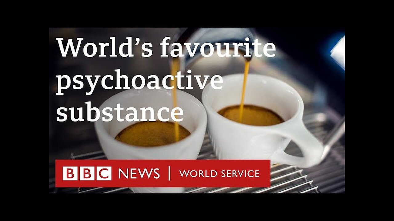 Coffee and what it does to your body - BBC World Service
