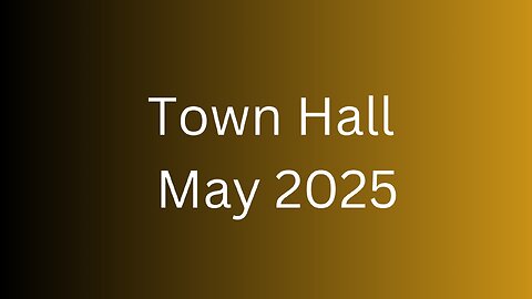 Town Hall - May 2025 - Human Consciousness Support