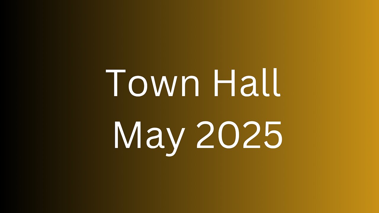 Town Hall - May 2025 - Human Consciousness Support