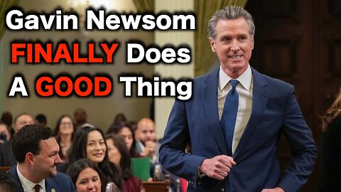 Gavin Newsom Does Something Good?
