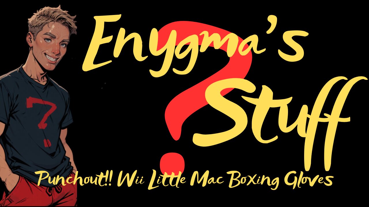 Enygma's Stuff Episode 5- Wii PunchOut!! Little Mac Boxing Gloves