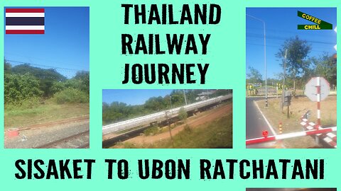 Thailand Railway Journey 🚉 Si Sa Ket to Ubon Ratchatani - Southern Isaan by Train on Coffee Chill TV