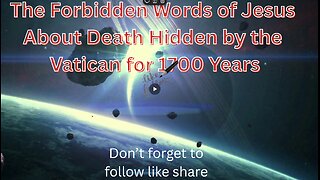 The Forbidden Words of Jesus About Death Hidden by the Vatican for 1700 Years
