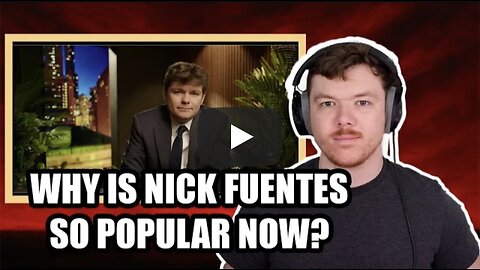 Nick Fuentes Popularity Is Crazy Right Now | Let's Talk About Why