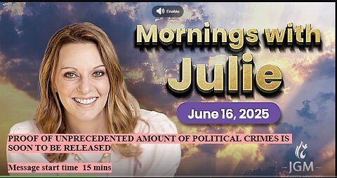 Julie Green PROOF OF UNPRECEDENTED AMOUNT OF POLITICAL CRIMES IS SOON TO BE RELEASED