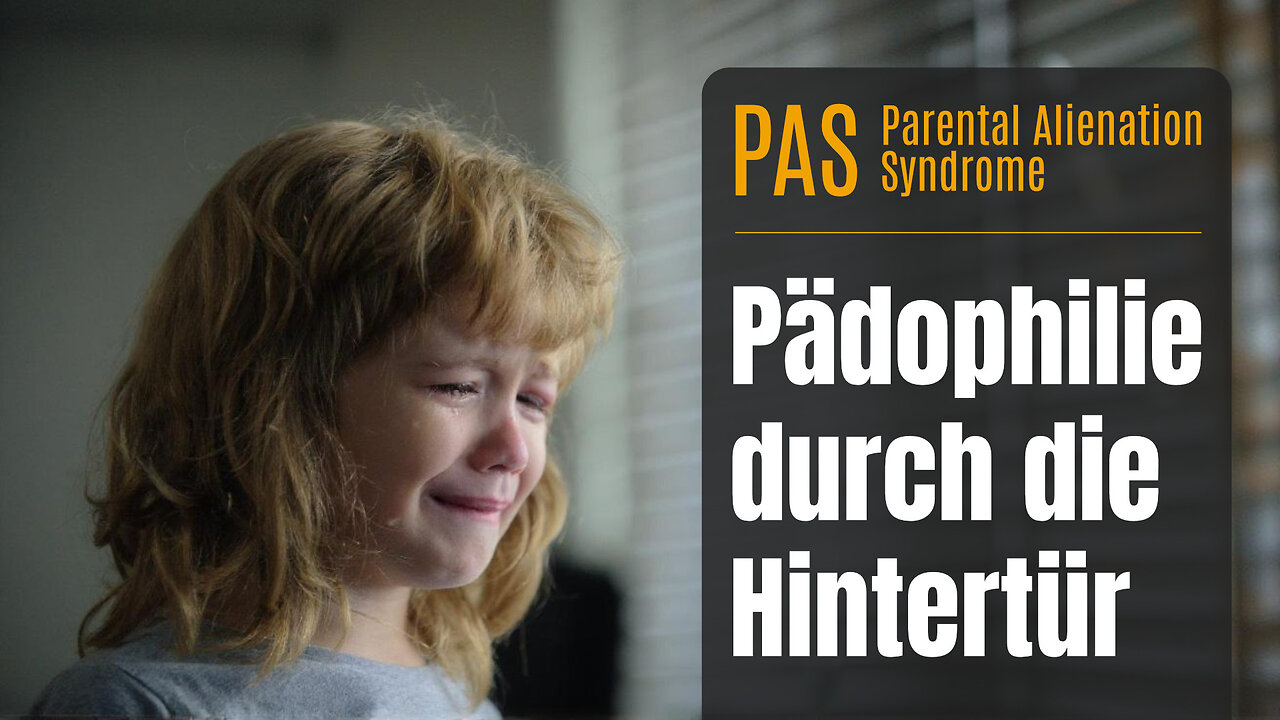 PAS: Pädophilie durch die Hintertür – durch verdrehende Sorgerechts-Gutachten