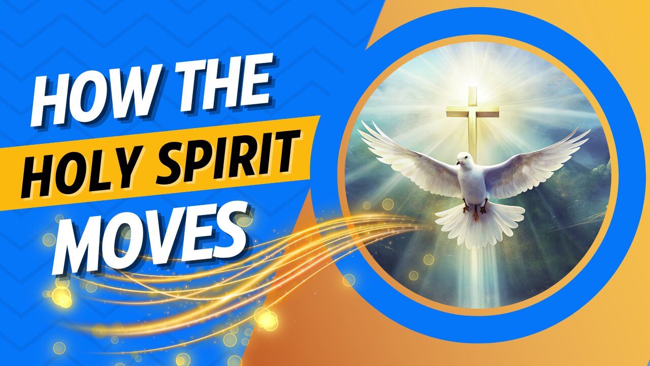 How the Holy Spirit Moves | Part 1