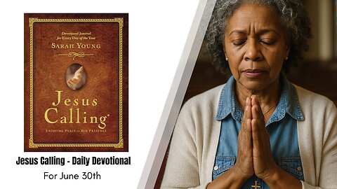Jesus Calling - Daily Devotional - June 30th