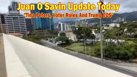 Juan O Savin Update Today Apr 5: "Tina Peters, Voter Roles And Trump EOS"