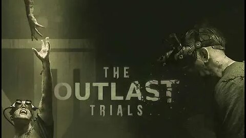 Outlast Trials