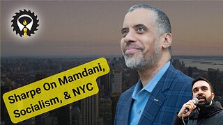 543 - Discussing Mamdani With Larry Sharpe